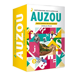 Dictionnaire encyclopédique Auzou : noms communs & noms propres : & atlas du monde