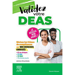 Validez votre DEAS : aide-soignant : révisez les 5 blocs de compétences en 300 exercices corrigés - Occasion