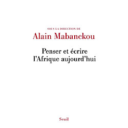 Penser et écrire l'Afrique aujourd'hui