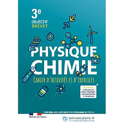 Physique chimie 3e : cahier d'activités et d'exercices, objectif brevet : + 26 activités en lien avec les enjeux climatiques, environnementaux et énergétiques