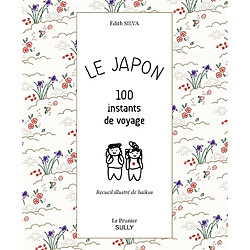 Le Japon : 100 instants de voyage : recueil illustré de haïkus - Occasion