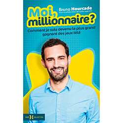 Moi, millionnaire ? : comment je suis devenu le plus grand gagnant des jeux télé