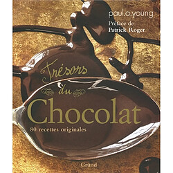 Trésors du chocolat : 80 recettes originales