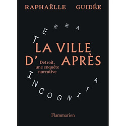 La ville d'après : Detroit, une enquête narrative - Occasion