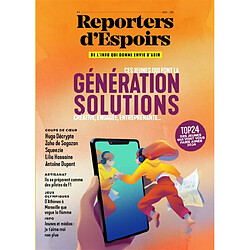 Reporters d'espoirs, n° 3. Ces jeunes qui font la génération solutions : créative, engagée, entreprenante...