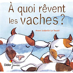 A quoi rêvent les vaches ? - Occasion