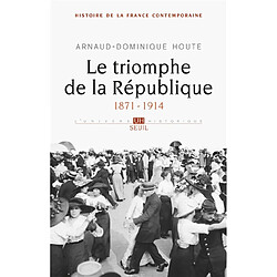 Histoire de la France contemporaine. Vol. 4. Le triomphe de la République : 1871-1914