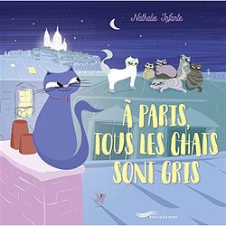 A Paris, tous les chats sont gris - Occasion