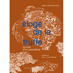 Eloge de la truffe : journal d'un passionné - Occasion