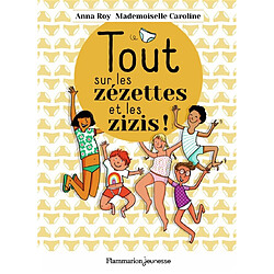 Tout sur les zézettes et les zizis !