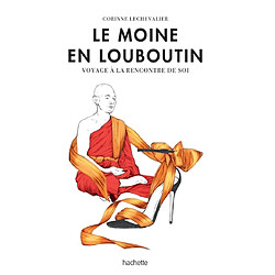 Le moine en Louboutin : voyage à la rencontre de soi