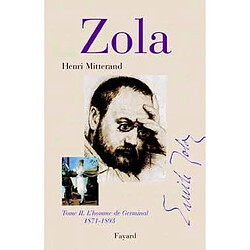 Zola. Vol. 2. L'homme de Germinal 1871-1893