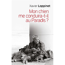 Mon chien me conduira-t-il au paradis ? : un compagnon spirituel - Occasion