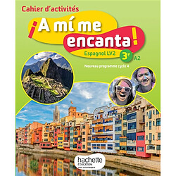 A mi me encanta ! 3e, A2 : espagnol LV2, nouveau programme cycle 4 : cahier d'activités