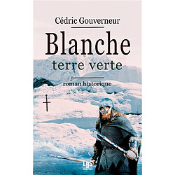 Blanche, terre verte : roman historique - Occasion