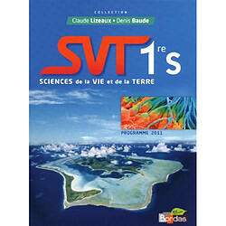 SVT : sciences et vie de la Terre, 1re S : programme 2011