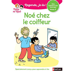 Noé chez le coiffeur : une histoire à lire tout seul, niveau 3