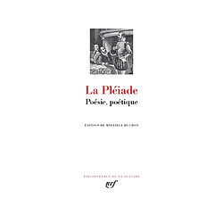 La Pléiade : poésie, poétique