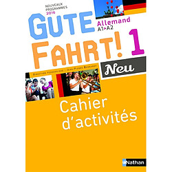 Gute Fahrt !, 1 neu : allemand A1-A2 : cahier d'activités