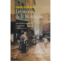 Les secrets de la montagne : une histoire de famille en héritage : de 1789 à aujourd'hui