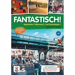 Fantastisch ! allemand 3e année, A2 : apprendre l'allemand, c'est fantastique ! : nouveaux programmes 2016 - Occasion