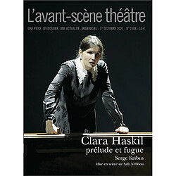 Avant-scène théâtre (L'), n° 1508. Clara Haskil : prélude et fugue