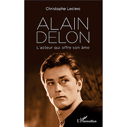 Alain Delon : l'acteur qui offre son âme