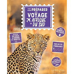 Tout pour préparer son voyage en Afrique du Sud : des conseils pratiques, plus de 50 lieux à couper le souffle, près de 30 itinéraires