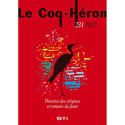 Coq Héron (Le), n° 231. Théories des origines et romans du futur