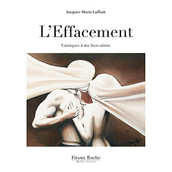 L'effacement : cantiques à ma bien-aimée