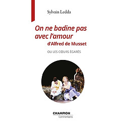 On ne badine pas avec l'amour d'Alfred de Musset ou les coeurs égarés