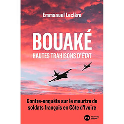 Bouaké, hautes trahisons d'Etat