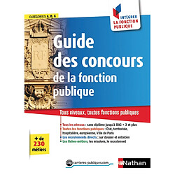 Guide des concours de la fonction publique : tous niveaux, toutes fonctions publiques : catégories A, B, C - Occasion