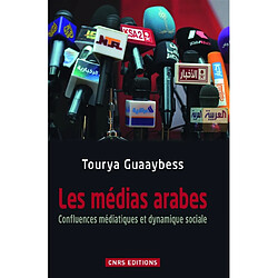 Les médias arabes : confluences médiatiques et dynamique sociale - Occasion