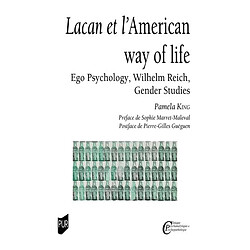 Lacan et l'American way of life : ego psychology, Wilhelm Reich, gender studies