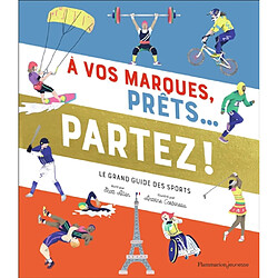 A vos marques, prêts... Partez ! : le grand guide des sports