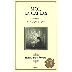 Moi, la Callas : autobiographie apocryphe - Occasion