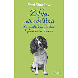 Zelda, reine de Paris : la véritable histoire du chien le plus chanceux du monde - Occasion