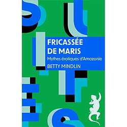 Fricassée de maris : mythes érotiques d'Amazonie - Occasion