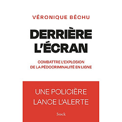 Derrière l'écran : combattre l'explosion de la pédocriminalité en ligne : une policière lance l'alerte