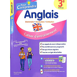 Pour comprendre, anglais 3e, 14-15 ans : grammaire, vocabulaire, civilisation : cahier d'entraînement