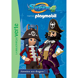 Super 4 : inspiré par Playmobil. Vol. 1. Attention aux dragons ! - Occasion