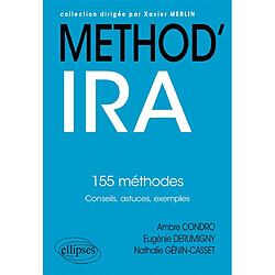 Méthod' IRA : 155 méthodes : conseils, astuces, exemples