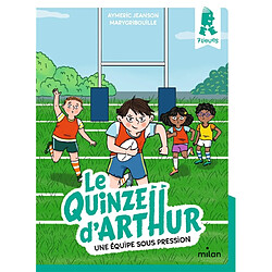 Le Quinze d'Arthur. Vol. 3. Une équipe sous pression - Occasion