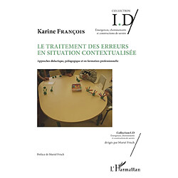 Le traitement des erreurs en situation contextualisée : approches didactique, pédagogique et en formation professionnelle - Occasion