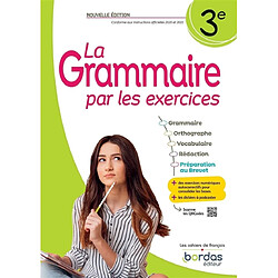 La grammaire par les exercices 3e : conforme aux instructions officielles 2020 et 2021