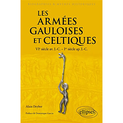 Les armées gauloises et celtiques : VIe siècle av. J.-C.-Ier siècle ap. J.-C.