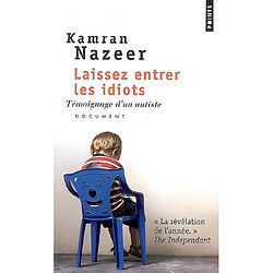 Laissez entrer les idiots : témoignage d'un autiste : document