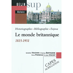 Le monde britannique, 1815-1931 : historiographie, bibliographie, enjeux