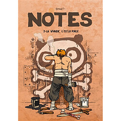 Notes. Vol. 3. La viande, c'est la force : saison 3, juillet 2006-juillet 2007